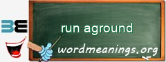 WordMeaning blackboard for run aground